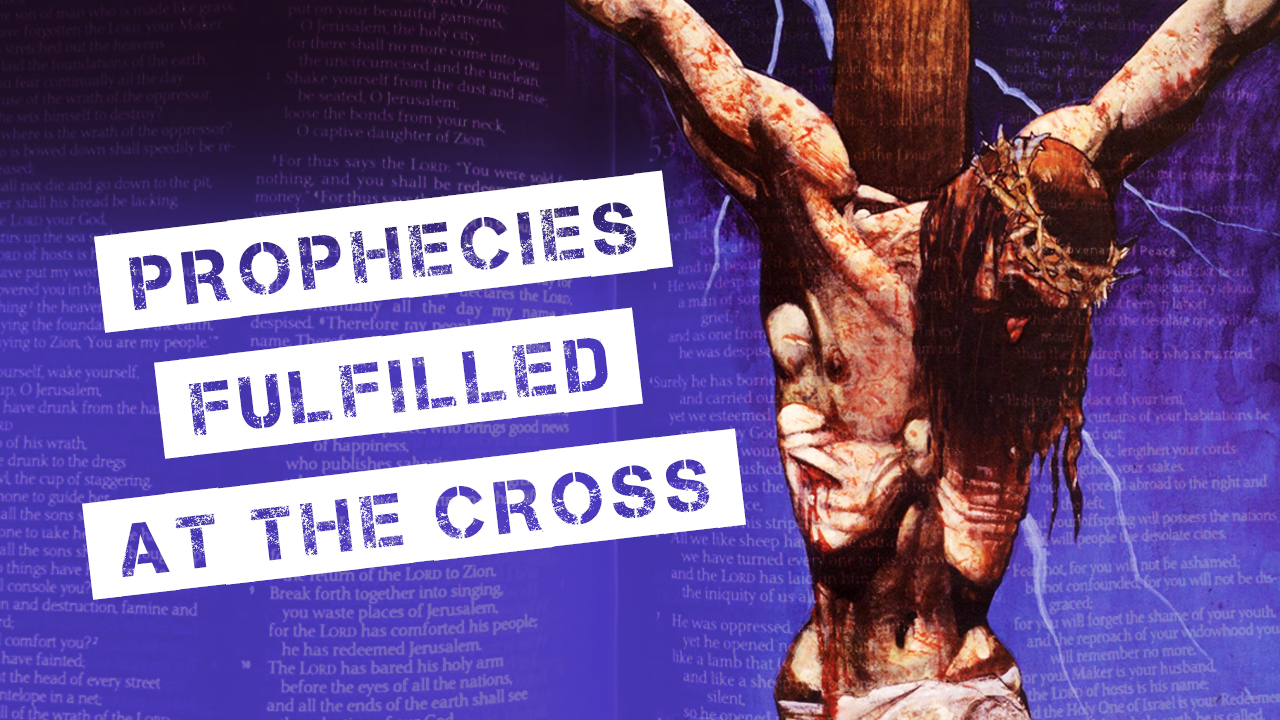 Prophecies Fulfilled at the Cross